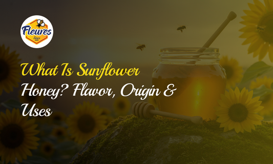 What Is Sunflower Honey? Flavour, Origin and Uses